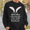 Funny Easter Brother Egg Hunting Rabbit Party V2 Sweatshirt Gifts for Him