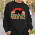 Funny Ferret Retro Pet Ferret Dad Vintage Gift Sweatshirt Gifts for Him