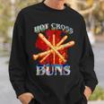 Funny Hot Cross Buns Cool And Hilarious Sweatshirt Gifts for Him