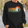 Funny Saying Live Laugh Toaster Bath Inspirational Vintage Sweatshirt Gifts for Him Funny Saying Live Laugh Toaster Bath Inspirational Vintage Sweatshirt Gifts for Him