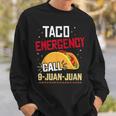 Funny Taco Emergency Call 9 Juan Juan For Cinco De Mayo Sweatshirt Gifts for Him