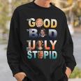 Funny Trump 2024 The Good The Bad The Stupid Anti Biden Gift Sweatshirt Gifts for Him