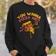 Funny You Wanna Pizza Me Foods Lovers Sweatshirt Gifts for Him