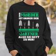 Gärtner Opa Vater Garten Gartenarbeit Hobbygärtner Mörder Sweatshirt Geschenke für Ihn