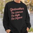 Godmother The Woman The Myth The Legend Godmothers Godparent Sweatshirt Gifts for Him