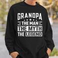 Grandpa The Legend The Man The Myth Daddy Happy Fathers Day Sweatshirt Gifts for Him