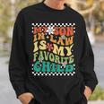 Groovy My Son In Law Is My Favorite Child Funny Family Humor Sweatshirt Gifts for Him