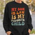 Groovy My Son In Law Is My Favorite Child Son In Law Funny Sweatshirt Gifts for Him