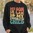 Groovy Vintage My Son In Law Is My Favorite Child Sweatshirt Gifts for Him