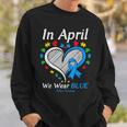 Heart Autism In April We Wear Blue Autism Awareness Month Sweatshirt Gifts for Him