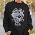 Highly Koalafied Daddy Koala Bear Gift For Mens Sweatshirt Gifts for Him