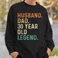 Husband Dad 30 Year Old Legend 30Th Birthday Retro Vintage Sweatshirt Gifts for Him