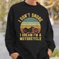 I Dont Snore I Dream Im A Motorcycle BikerFunny Sweatshirt Gifts for Him