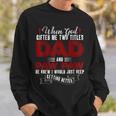 I Have Two Titles Dad And Pawpaw Funny Fathers Day V4 Sweatshirt Gifts for Him