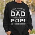 I Have Two Titles Dad And Popi And I Rock Them Both Sweatshirt Gifts for Him