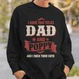 I Have Two Titles Dad And Poppy Funny Fathers Day Gift V2 Sweatshirt Gifts for Him