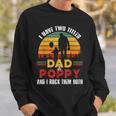 I Have Two Titles Dad And Poppy Funny Fathers Day V3 Sweatshirt Gifts for Him