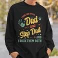 I Have Two Titles Dad And Stepdad Men Vintage Papa Bonus Dad Sweatshirt Gifts for Him