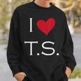 I Heart Ts Sweatshirt Gifts for Him