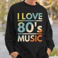 I Love 80S Music 80S Music 80S Rock Music 80S Classic Men Women Sweatshirt Graphic Print Unisex Gifts for Him