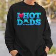 I Love Hot Dads Funny Valentine’S Day Sweatshirt Gifts for Him