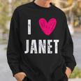 I Love Janet Heart First Name Janet Sweatshirt Gifts for Him