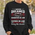 I Never Dreamed Id End Up Being A Daughter In Law Funny Great Gift Sweatshirt Gifts for Him