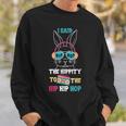I Said Hip The Hippity To Hop Hip Hop Bunny Funny Easter Day Sweatshirt Gifts for Him