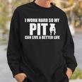 I Work Hard So My Pitbull Can Have A Better Life Sweatshirt Gifts for Him