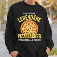 Ich Bin Der Legendäre Pizzabäcker Weltbester Pizzabäcker Sweatshirt Geschenke für Ihn