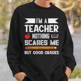 Ich Bin Ein Lehrer Nichts Erschrickt Mich Lehre Sweatshirt Geschenke für Ihn