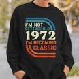 Ich Werde Nicht Alt Ich Werde Klassisch Vintage 1972 Sweatshirt Geschenke für Ihn