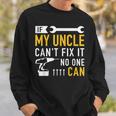 If My Uncle Cant Fix Ist No One Can Sweatshirt Gifts for Him