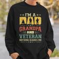Im A Dad Grandpa And A Veteran Nothing Scares Me Father Day Sweatshirt Gifts for Him