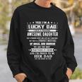 Im A Lucky Dad I Have A Awesome Daughter Shes Stubborn Tshirt Sweatshirt Gifts for Him