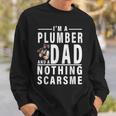 Im A Plumber And A Dad Nothing Scares Me Fathers Day Gift Sweatshirt Gifts for Him