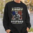 Im A Proud Army Stepdad Veteran Fathers Day 4Th Of July Sweatshirt Gifts for Him