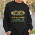 Im A Proud Boss Of Freaking Awesome Employees Funny Joke Sweatshirt Gifts for Him