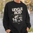 I’M Here To Kill You Uncle Acid &Amp The Deadbeats Sweatshirt Gifts for Him
