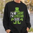 Im Not Short Im Leprechaun Size St Patricks Day Sweatshirt Gifts for Him
