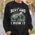 Im Sexy And I Mow It Funny Riding Mower Mowing Gift For Dad Sweatshirt Gifts for Him