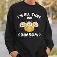 Im That Dim Sum Funny Chinese Food Cuisine Lovers Sweatshirt Gifts for Him