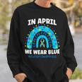 In April We Wear Blue Rainbow Autism Awareness Month Be Kind Sweatshirt Gifts for Him