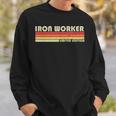 Iron Worker Funny Job Title Profession Birthday Worker Idea Sweatshirt Gifts for Him