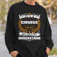 Its A Cruise Thing You Wouldnt Understand Cruise For Cruise Sweatshirt Gifts for Him