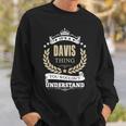 Its A Davis Thing You Wouldnt Understand Personalized Name Gifts With Name Printed Davis Sweatshirt Gifts for Him