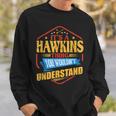 Its A Hawkins Thing Funny Last Name Humor Family Name Sweatshirt Gifts for Him