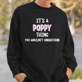 Its A Poppy Thing You Wouldnt Understand Sweatshirt Gifts for Him