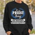 Its A Priest Thing You Wouldnt Understand Pries For Priest A Sweatshirt Gifts for Him