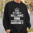 Its A Williams Thing You Probably Wouldnt Understand It Sweatshirt Gifts for Him